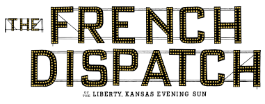 The French Dispatch of the Liberty, Kansas Evening Sun